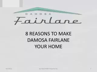 8 REASONS TO MAKE DAMOSA FAIRLANE YOUR HOME