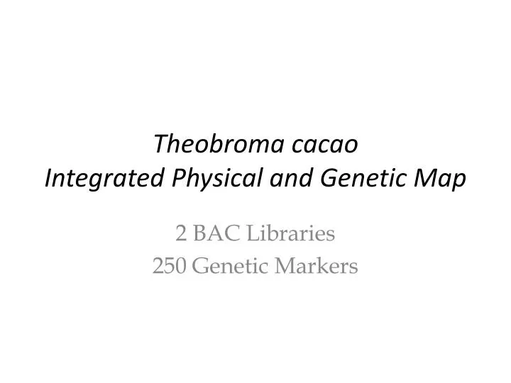 theobroma cacao integrated physical and genetic map