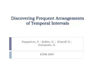 Discovering Frequent Arrangements of Temporal Intervals