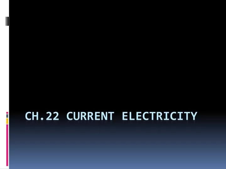 ch 22 current electricity