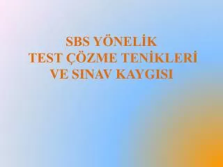 sbs y nel k test zme ten kler ve sinav kaygisi