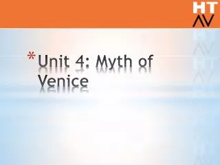 Unit 4: Myth of Venice