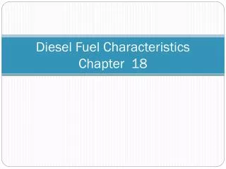 Diesel Fuel Characteristics Chapter 18