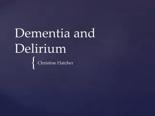 Dementia and Delirium