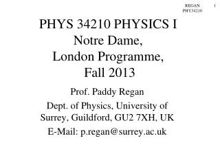 PHYS 34210 PHYSICS I Notre Dame, London Programme, Fall 2013