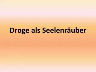 droge als seelenr uber