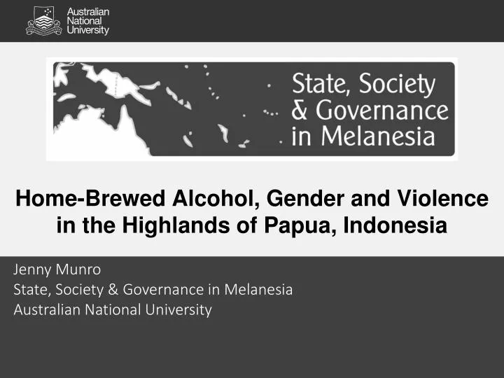 home brewed alcohol gender and violence in the highlands of papua indonesia