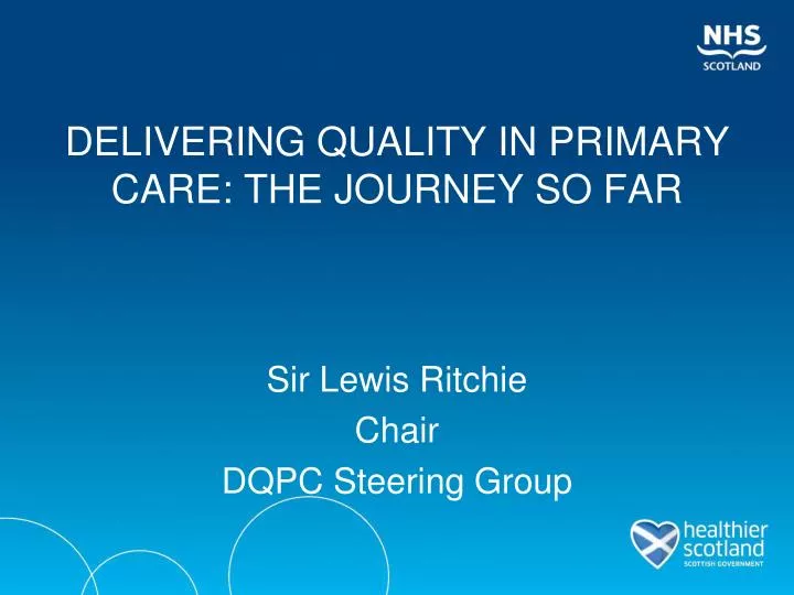 delivering quality in primary care the journey so far