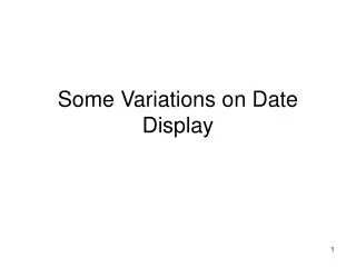 Some Variations on Date Display