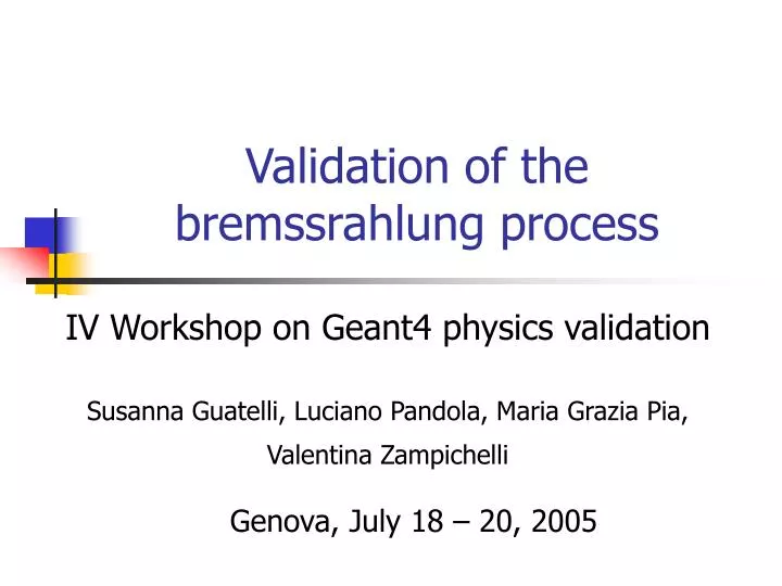 validation of the bremssrahlung process