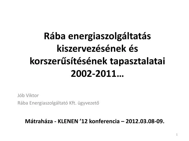 r ba energiaszolg ltat s kiszervez s nek s korszer s t s nek tapasztalatai 2002 2011