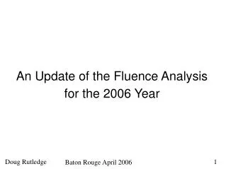 An Update of the Fluence Analysis for the 2006 Year