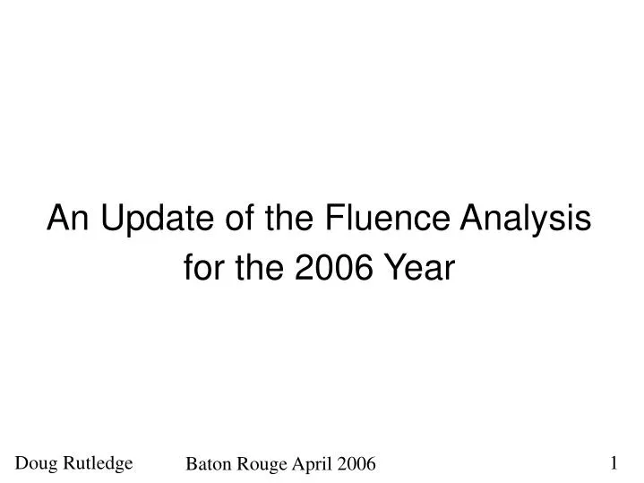 an update of the fluence analysis for the 2006 year
