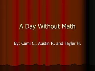 A Day Without Math