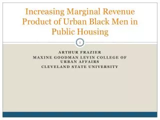 Increasing Marginal Revenue Product of Urban Black Men in Public Housing