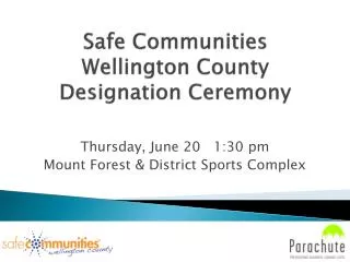 Safe Communities Wellington County Designation Ceremony
