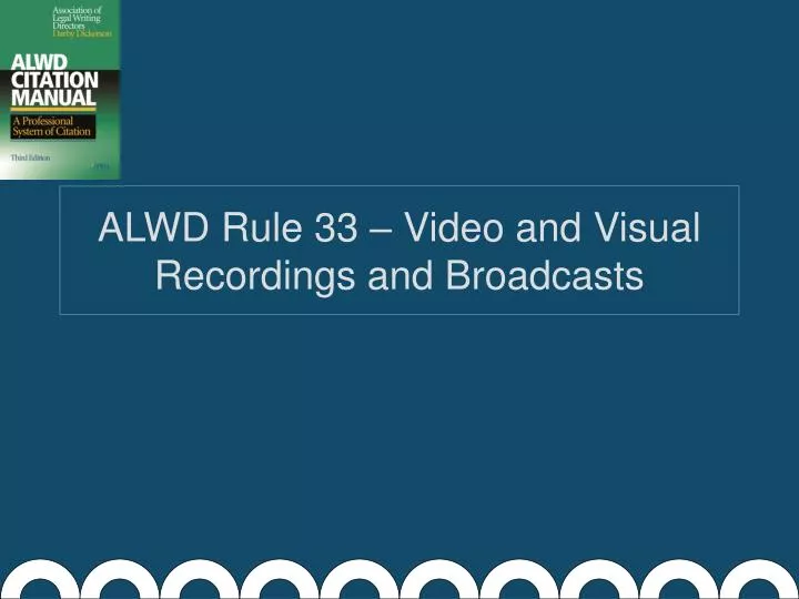 alwd rule 33 video and visual recordings and broadcasts