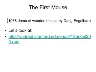 The First Mouse ( 1968 demo of wooden mouse by Doug Engelbart)