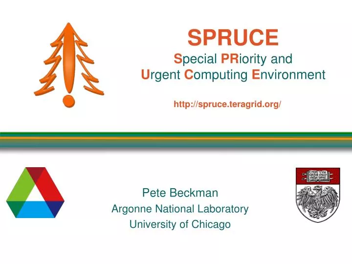 spruce s pecial pr iority and u rgent c omputing e nvironment