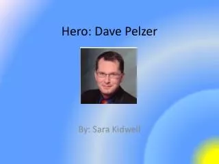 Hero: Dave Pelzer
