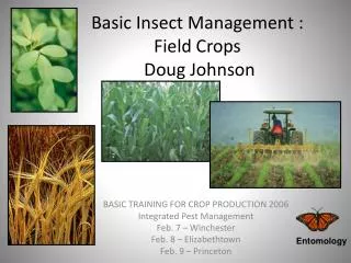 Basic Insect Management : Field Crops Doug Johnson