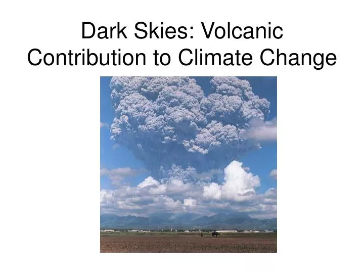 dark skies volcanic contribution to climate change