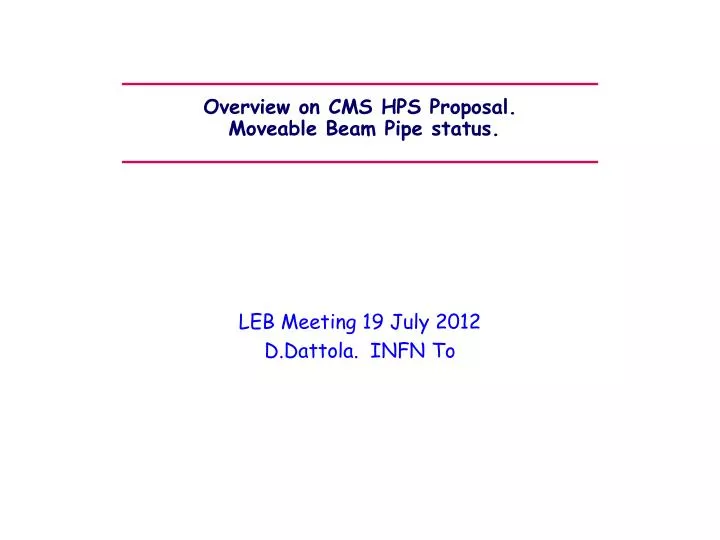 overview on cms hps proposal moveable beam pipe status