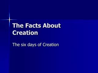 The Facts About Creation