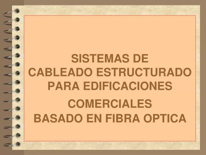 sistemas de cableado estructurado para edificaciones comerciales basado en fibra optica