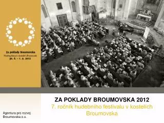 ZA POKLADY BROUMOVSKA 2012 7. ročník hudebního festivalu v kostelích Broumovska