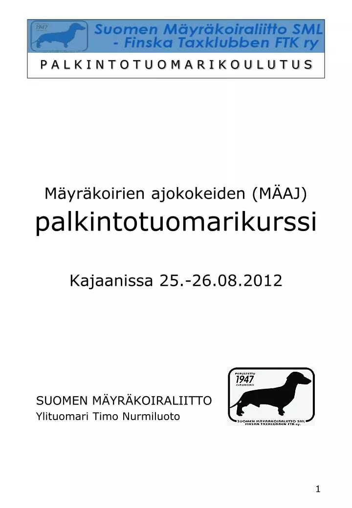 m yr koirien ajokokeiden m aj palkintotuomarikurssi kajaanissa 25 26 08 2012