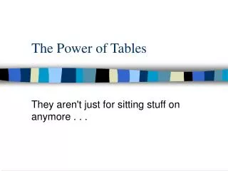 The Power of Tables