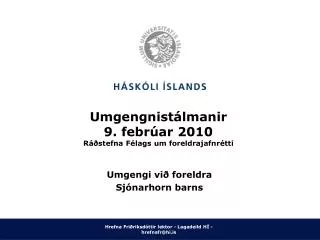 umgengnist lmanir 9 febr ar 2010 r stefna f lags um foreldrajafnr tti