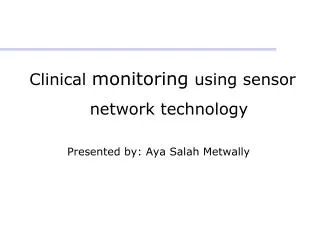 Clinical monitoring using sensor network technology
