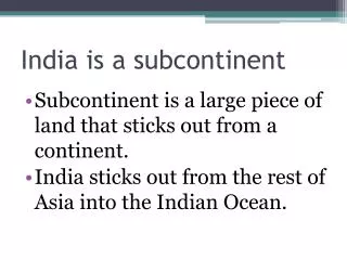 India is a subcontinent