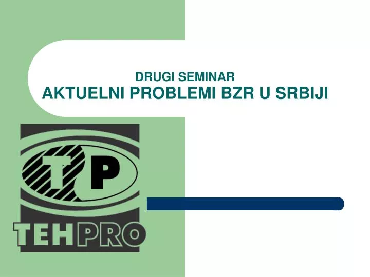 drugi seminar aktuelni problemi bzr u srbiji