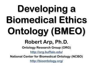 Developing a Biomedical Ethics Ontology (BMEO)