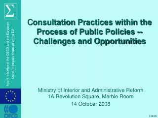 C onsultation Practices within the Process of Public Policies -- Challenges and Opportunities