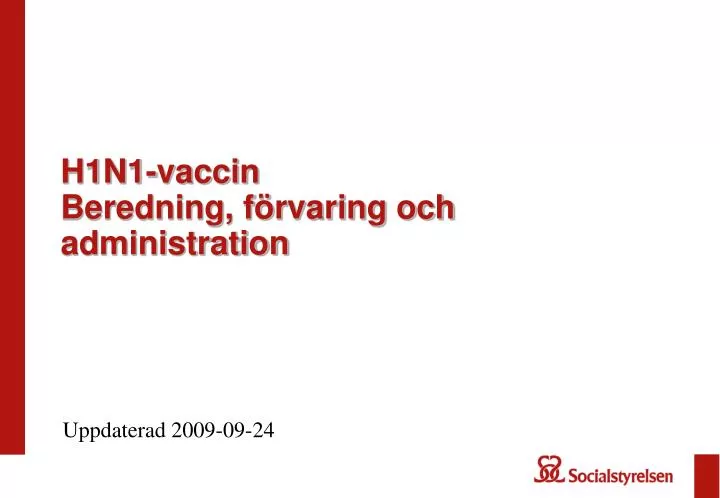 h1n1 vaccin beredning f rvaring och administration