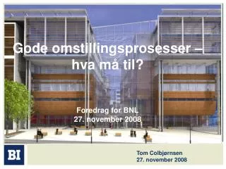 gode omstillingsprosesser hva m til foredrag for bnl 27 november 2008