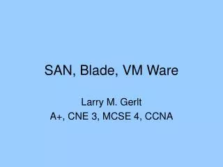 SAN, Blade, VM Ware