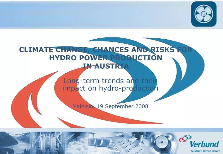 long term trends and their impact on hydro production malnisio 19 september 2008