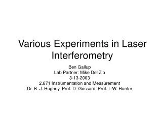 Various Experiments in Laser Interferometry
