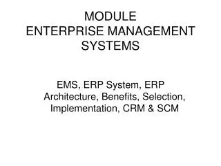 EMS, ERP System, ERP Architecture, Benefits, Selection, Implementation, CRM &amp; SCM