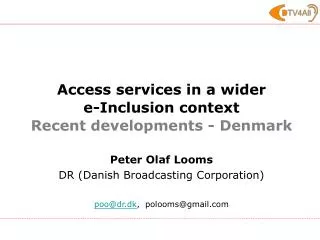 Access services in a wider e-Inclusion context Recent developments - Denmark