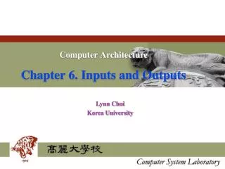 Computer Architecture Chapter 6. Inputs and Outputs