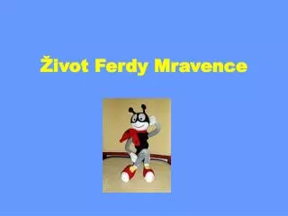 ivot ferdy mravence
