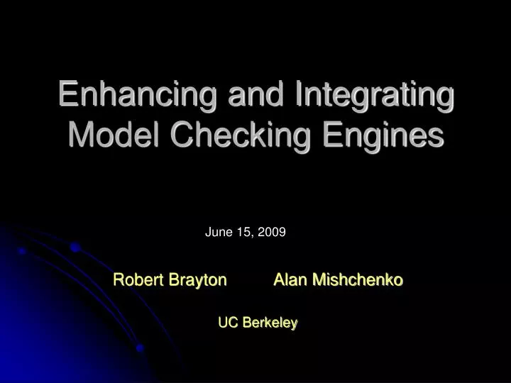enhancing and integrating model checking engines