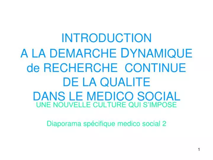 introduction a la demarche d ynamique de recherche continue de la qualite dans le medico social