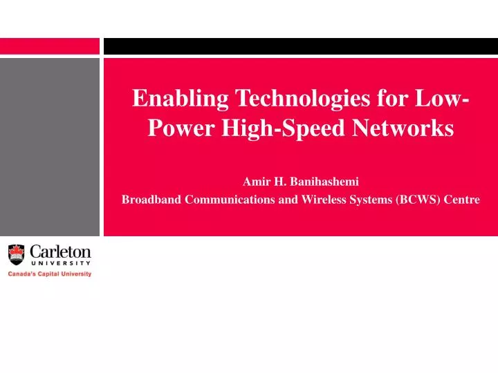 enabling technologies for low power high speed networks